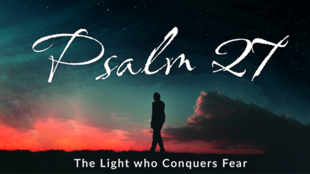 The Light Who Conquers Fear