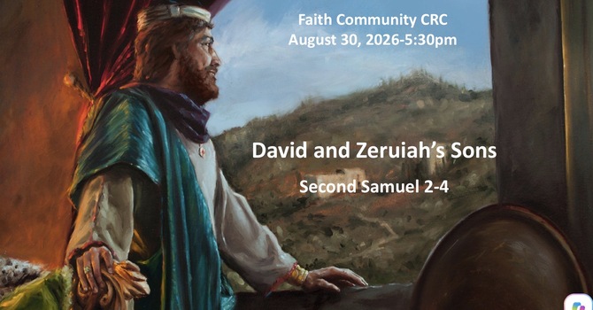“David and Zeruiah’s Sons” August 30 2026 P.M. Service