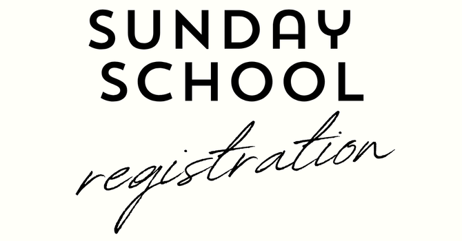 Sunday School Registration Open