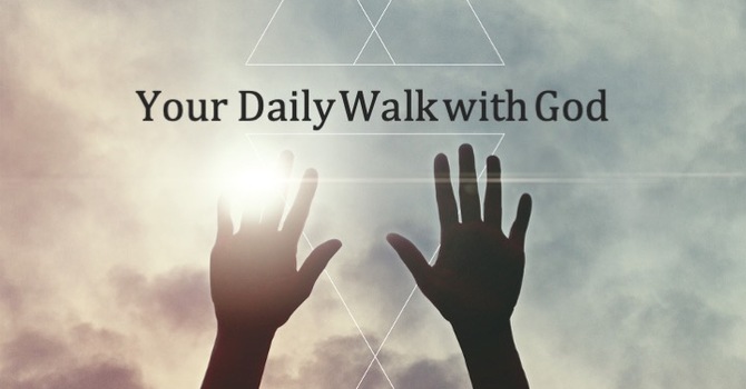 Your Daily Walk with God