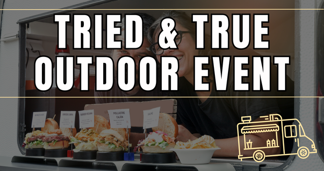 Tried & True Outdoor Event