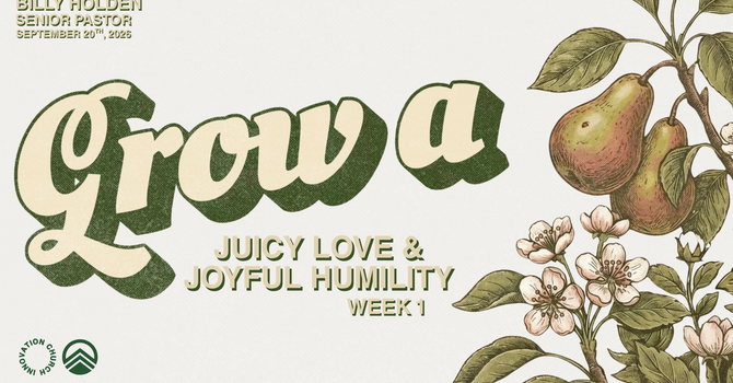 Juicy Love & Joyful Humility