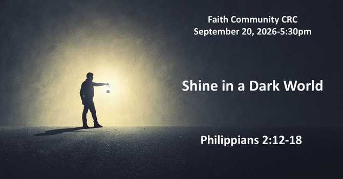 “Shine in a Dark World” September 20 2026 P.M. Sevice