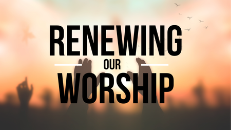 Malachi-Renewing Our Worship