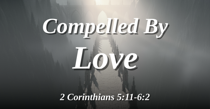 Compelled by Love