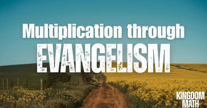 Multiplication through Evangelism
