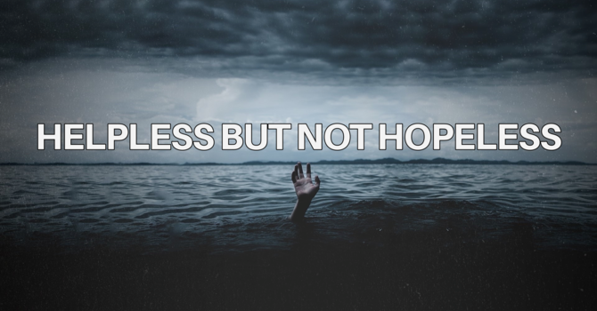 Helpless but not Hopeless