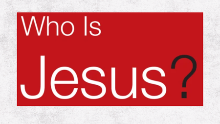Who is Jesus?