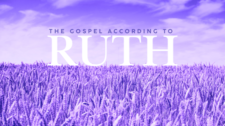 The Gospel According to Ruth