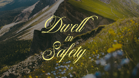 Dwell in Safety