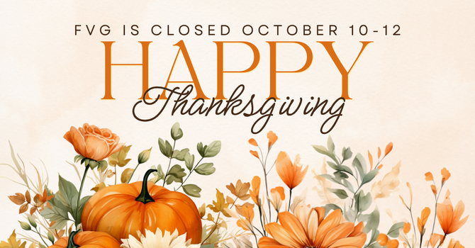We are closed this Saturday and Monday for Thanksgiving long weekend