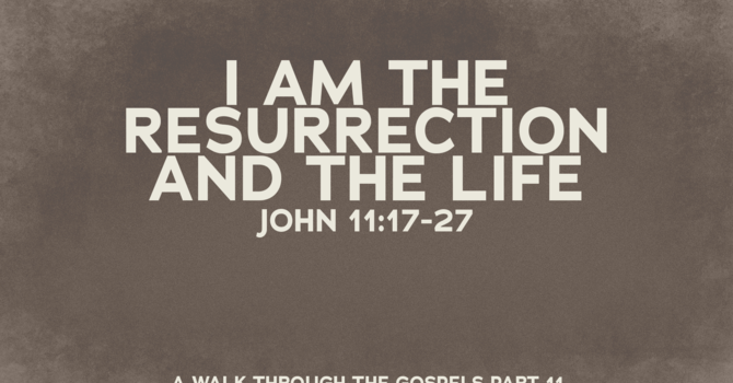 I am the Resurrection and the Life