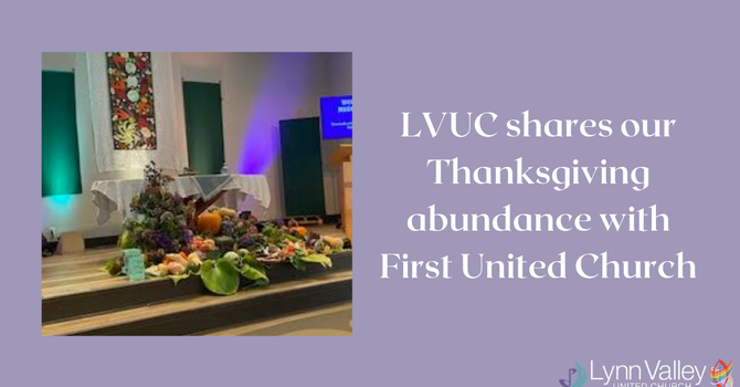 LVUC shares our Thanksgiving abundance with First United Church