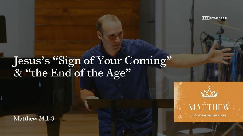 Jesus’s “Sign of Your Coming” & “the End of the Age”