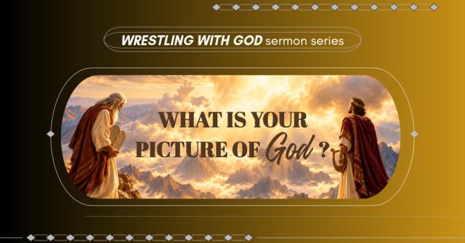 WHAT IS YOUR PICTURE OF GOD?