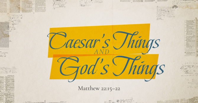 Caesar's Things and God's Things