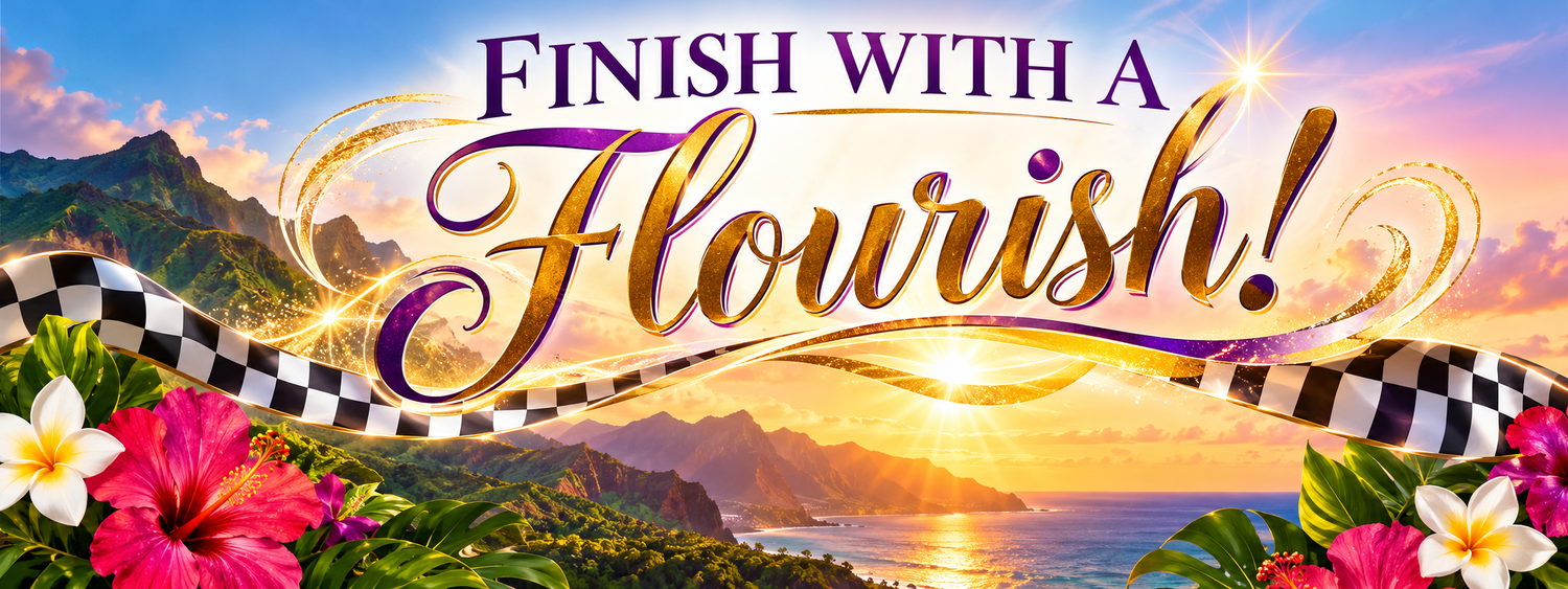 Finish with a Flourish!