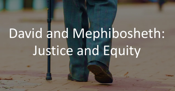 "David and Mephibosheth: Justice and Equity"	
