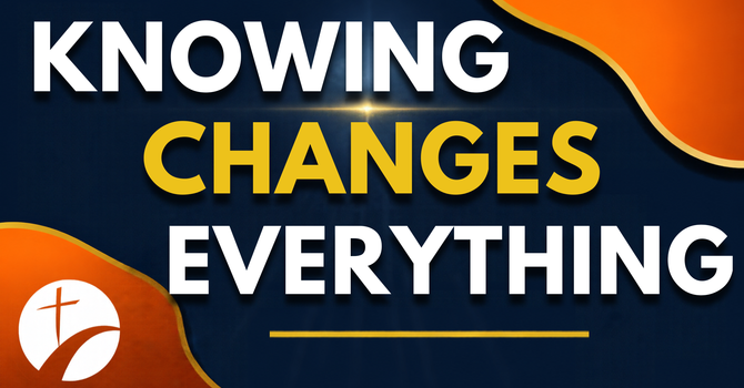 Knowing Changes Everything