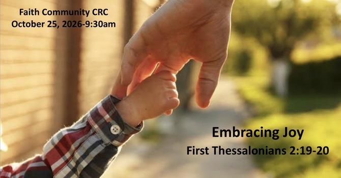 “Embracing Joy” October 25 2026 A.M. Service