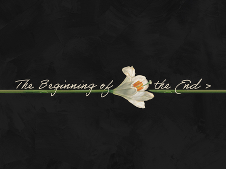 The Beginning of the End